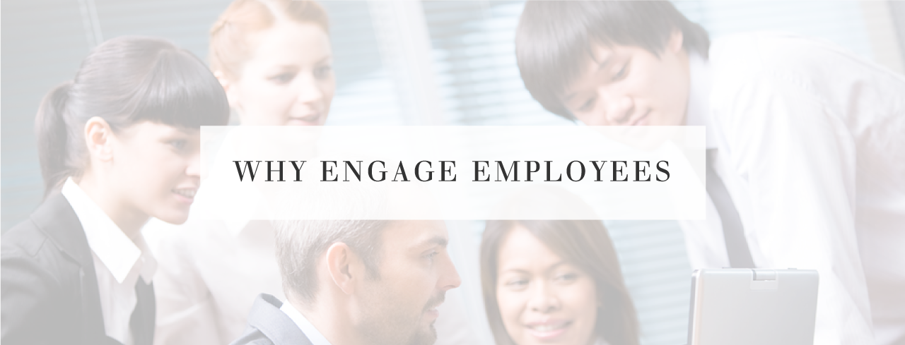 Why Engage Employees